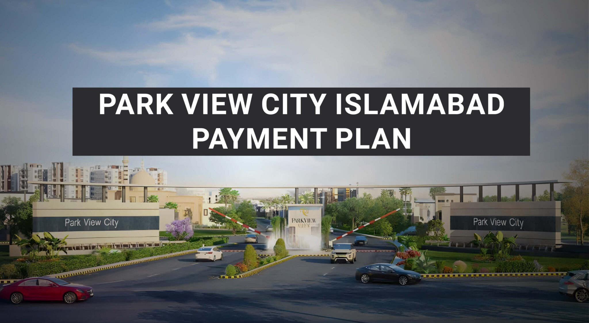 You are currently viewing Park View City Islamabad Payment Plan